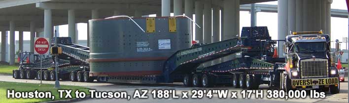 Houston, TX to Tucson, AZ 188'L x 29'4"W x 17'H 380,000 lbs